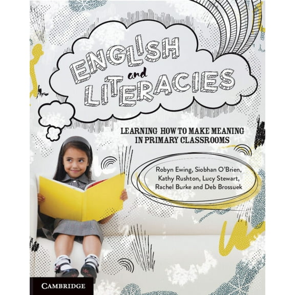 English and Literacies: Learning How to Make Meaning in Primary Classrooms, (Paperback)
