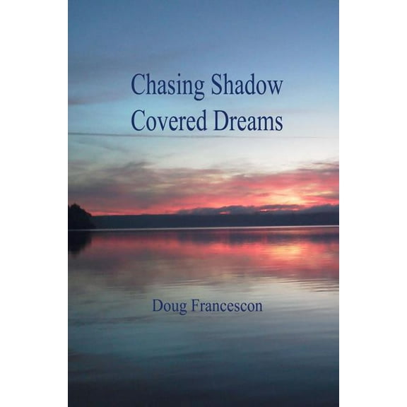 Chasing Shadow Covered Dreams (Paperback)