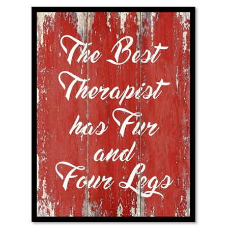 Has Four Legs (The Best Therapist Has Fur & Four Legs Motivation Quote Saying Red Canvas Print Picture Frame Home Decor Wall Art Gift Ideas 28