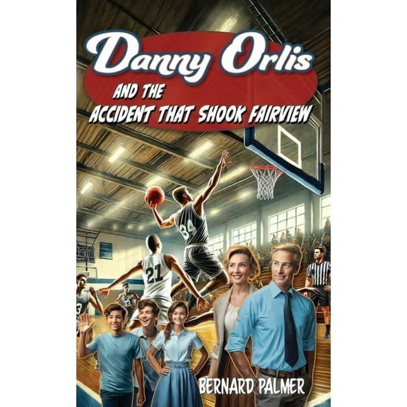 Danny Orlis Danny Orlis and the Accident that Shook Fairview, Book 54, (Paperback)