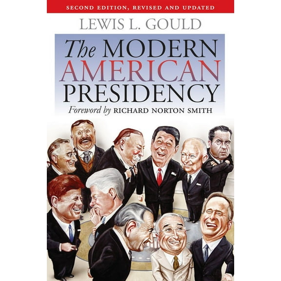 The Modern American Presidency: Second Edition, Revised and Updated, (Paperback)