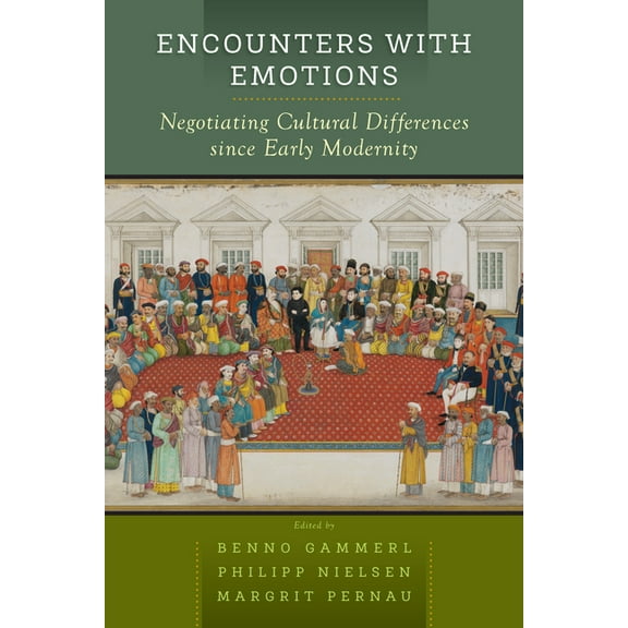 Encounters with Emotions: Negotiating Cultural Differences Since Early Modernity, (Paperback)