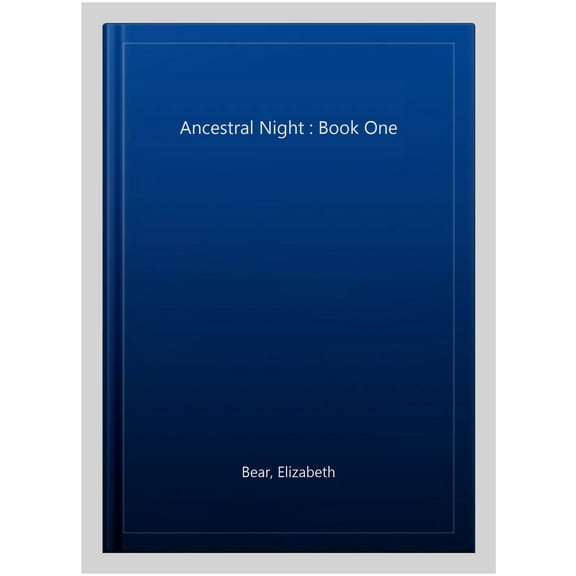 Ancestral Night : Book One