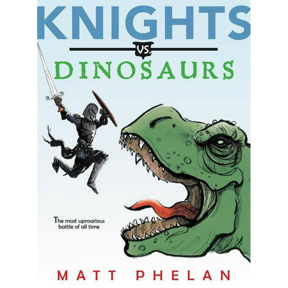 Knights vs. Dinosaurs, (Paperback)
