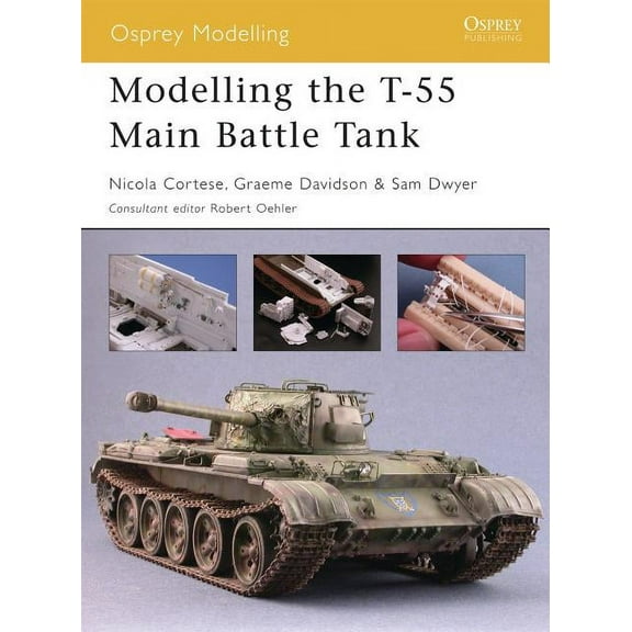 Osprey Modelling: Modelling the T-55 Main Battle Tank (Paperback)