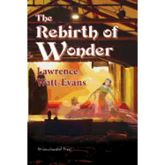 The Rebirth of Wonder (Paperback) by Lawrence Watt-Evans