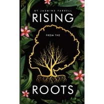 Rising From the Roots, (Paperback)