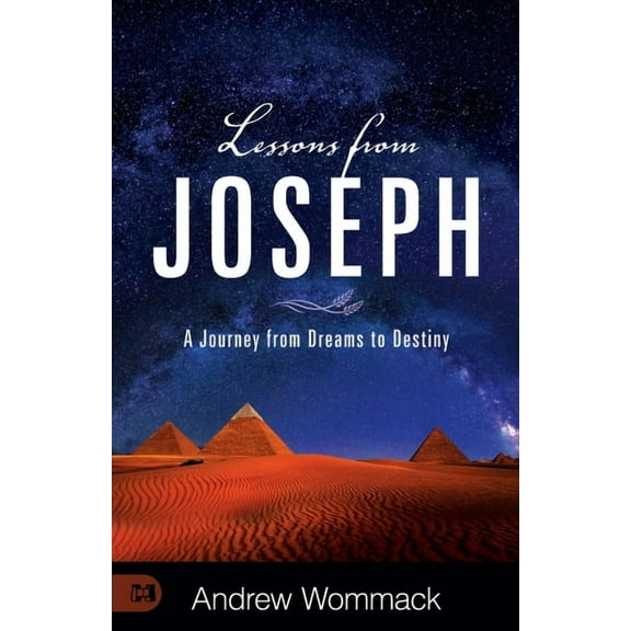 Lessons from Joseph: A Journey from Dreams to Destiny, (Paperback)