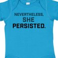 thumbnail image 4 of Inktastic Nevertheless, She Persisted Boys or Girls Baby Bodysuit, 4 of 5