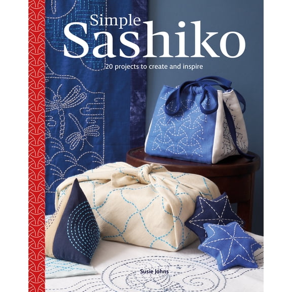 Simple Sashiko: 20 Projects to Create and Inspire, (Paperback)