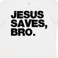 thumbnail image 4 of Inktastic Jesus Saves, Bro. Boys or Girls Toddler T-Shirt, 4 of 5