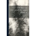 thumbnail image 1 of Pre-Owned The art of Drawing in Lead Pencil (Hardcover) 1019400463 9781019400463, 1 of 1