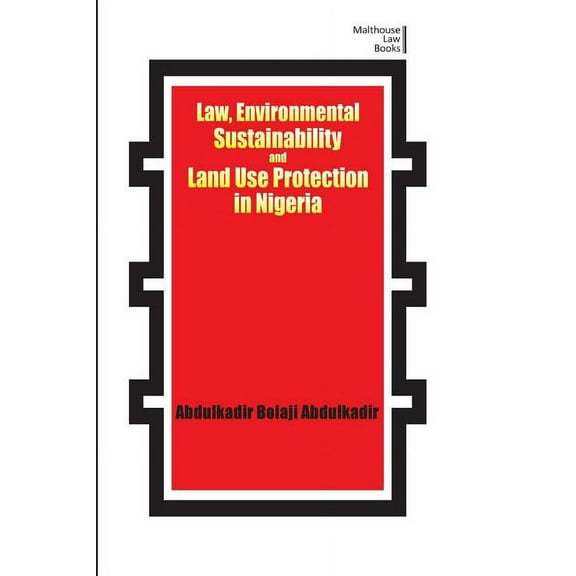 Law, Environmental Sustainability, Land Use Planning and Protection in Nigeria, (Paperback)