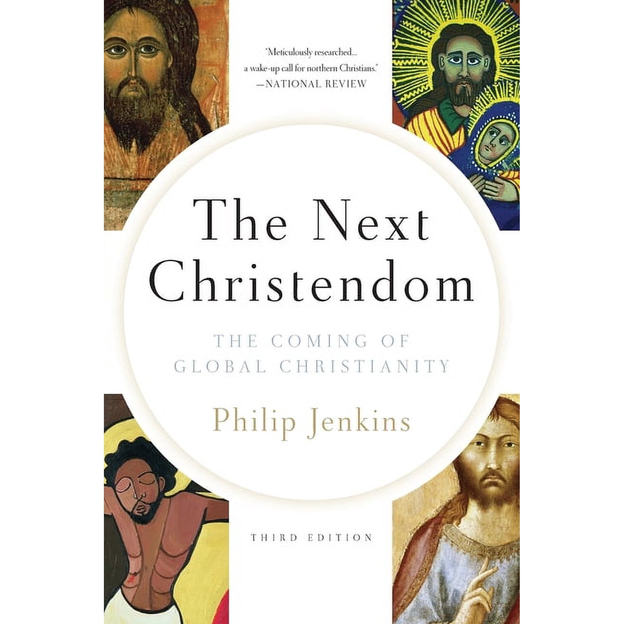 Future of Christianity Trilogy The Next Christendom: The Coming of Global Christianity (Paperback)