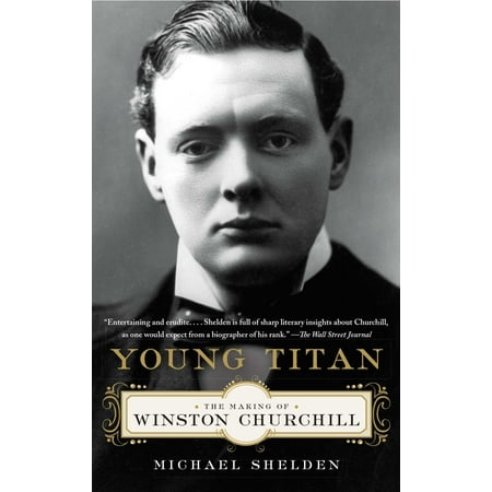 Young Titan : The Making of Winston Churchill