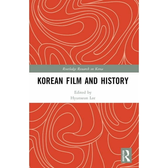 Routledge Research on Korea Korean Film and History, (Paperback)