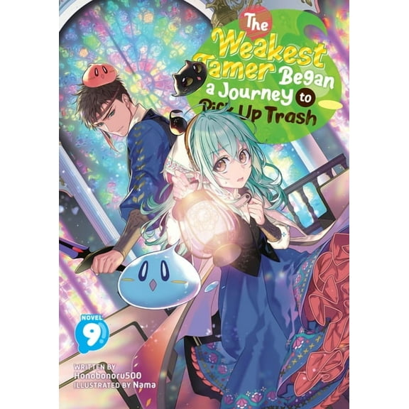 The Weakest Tamer Began a Journey to Pic The Weakest Tamer Began a Journey to Pick Up Trash (Light Novel) Vol. 9, (Paperback)
