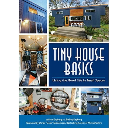 Pre-Owned Tiny House Basics: Living the Good Life in Small Spaces (Tiny Homes, Home Improvement Book, Small House Plans) Paperback