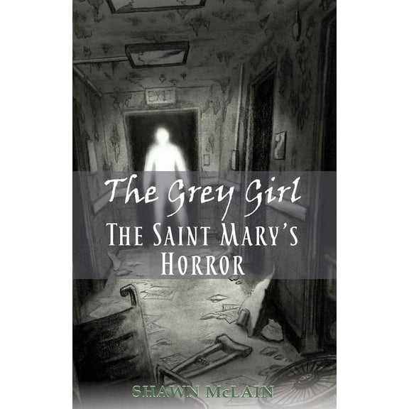 Grey Girl The Saint Mary's Horror: The Grey Girl, Book 3, Book 3, (Paperback)