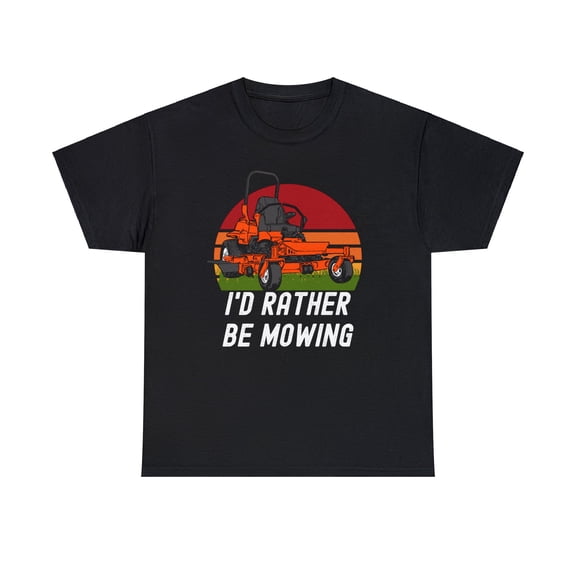 I'd Rather Be Mowing T-shirt