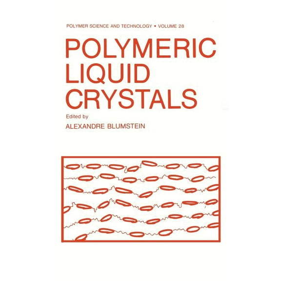Polymer Science and Technology Polymeric Liquid Crystals, Book 28, (Hardcover)