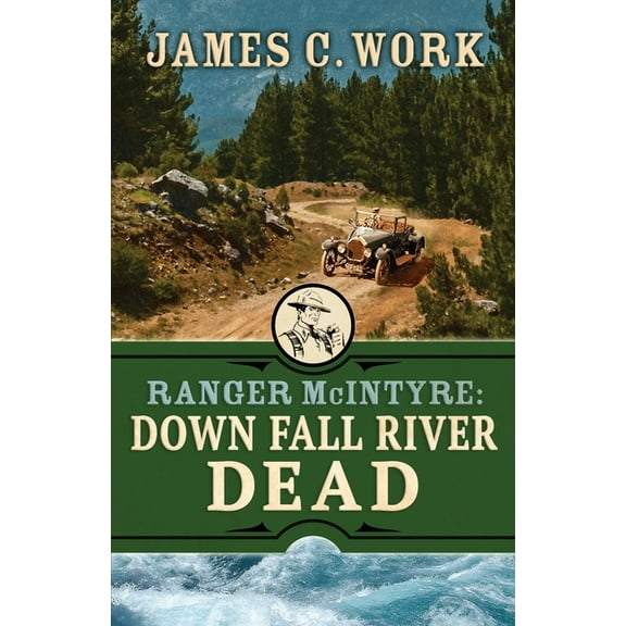 A Ranger McIntyre Mystery Down Fall River Dead, Book 8, (Paperback)