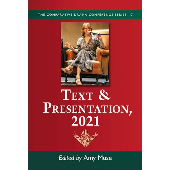 Comparative Drama Conference Text & Presentation, 2021, Book 17, (Paperback)