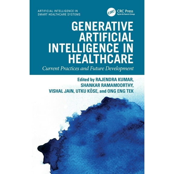 Artificial Intelligence in Smart Healthc Generative Artificial Intelligence in Healthcare: Current Practices and Future Development, (Hardcover)
