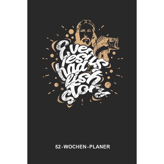 52-Wochen-Planer f�r Angler: 6 x 9 Zoll (ca. DIN A5) I 120 Seiten I Fliegenfischen I Sportfischen I Fischereiverein I An