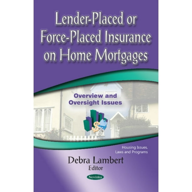 1 Week Arch Insurance Office Lender Lender-Placed or Force-Placed Insurance on Home Mortgages (Paperback