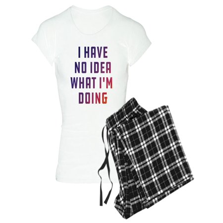 

CafePress - I Have No Idea What I m Doi - Women s Light Pajamas