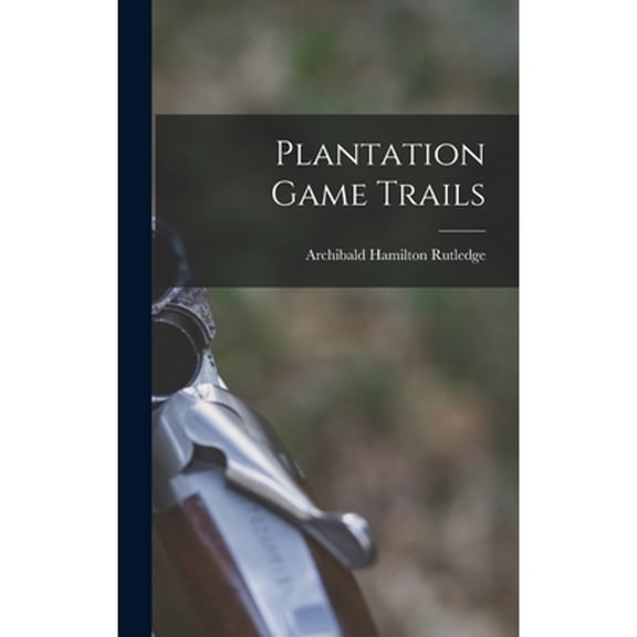Plantation Game Trails (Hardcover)