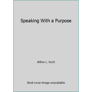 Speaking With a Purpose [Paperback - Used]
