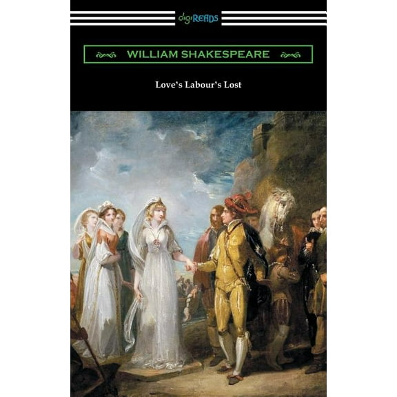 Love's Labour's Lost: (Annotated by Henry N. Hudson with an Introduction by Charles Harold Herford) (Paperback)