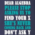 thumbnail image 3 of CafePress - Dear Algebra Please Stop Askin Long Sleeve T Shirt - Long Sleeve Dark T-Shirt, 3 of 4