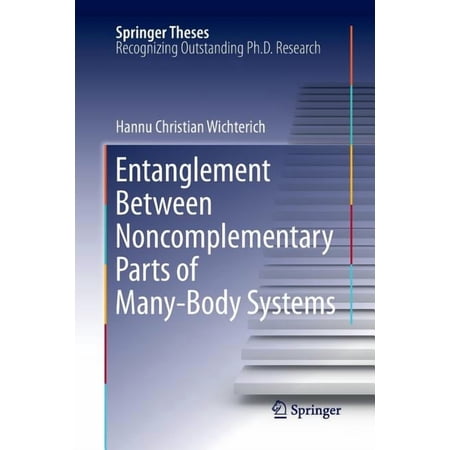 Springer Theses Entanglement Between Noncomplementary Parts of Many-Body Systems (Paperback)