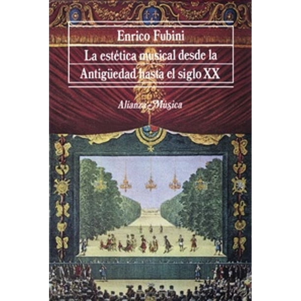 Libro La Estetica Musical Desde La Antiguedad Hasta El Siglo Xx Tapa Blanda, Autor Enrico Fubini, Editorial Alianza