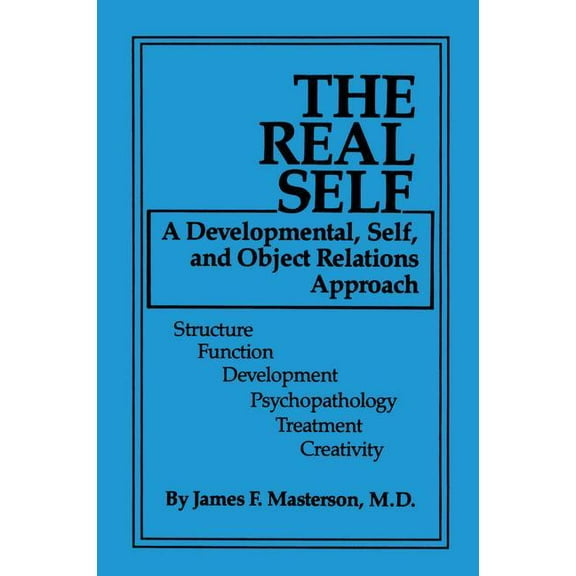 The Real Self: A Developmental, Self And Object Relations Approach, (Paperback)