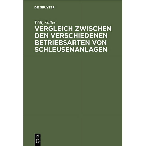 Vergleich Zwischen Den Verschiedenen Betriebsarten Von Schleusenanlagen, (Hardcover)