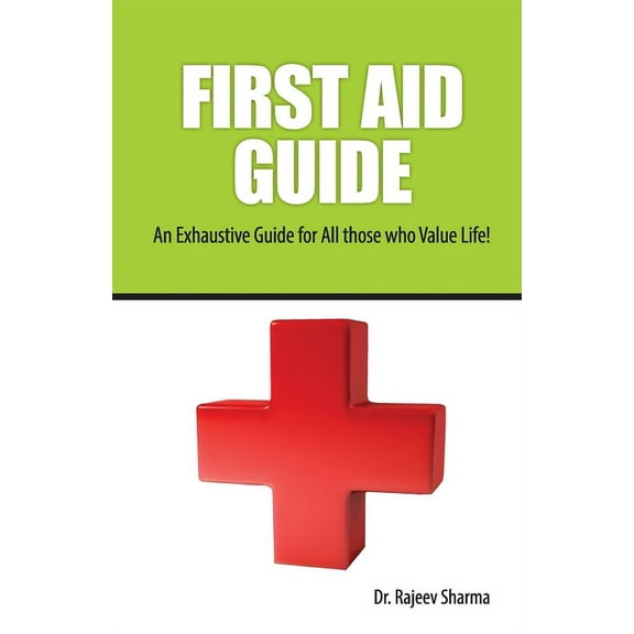FIRST AID GUIDE (An Exhaustive Guide for All those who Value Life!, (Paperback)