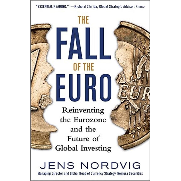Pre-Owned The Fall of the Euro: Reinventing the Eurozone and the Future of Global Investing (Hardcover) by Jens Nordvig