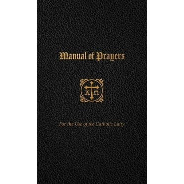 Manual of Prayers : For the Use of the Catholic Laity (Hardcover)