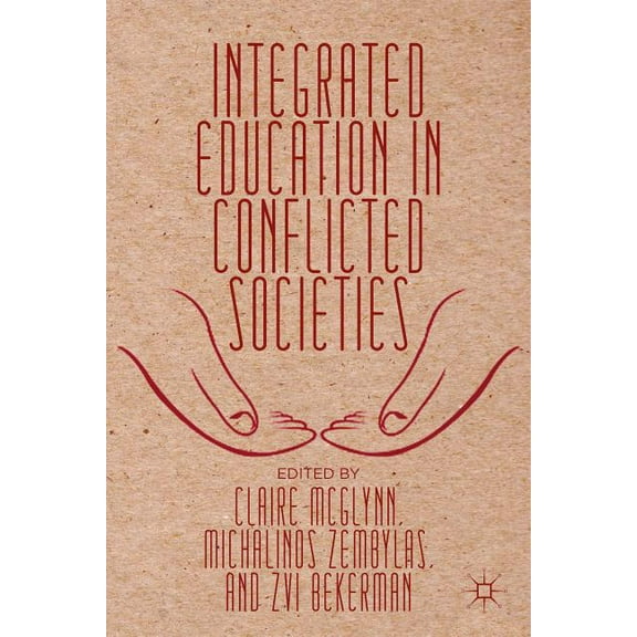 Integrated Education in Conflicted Societies, (Hardcover)