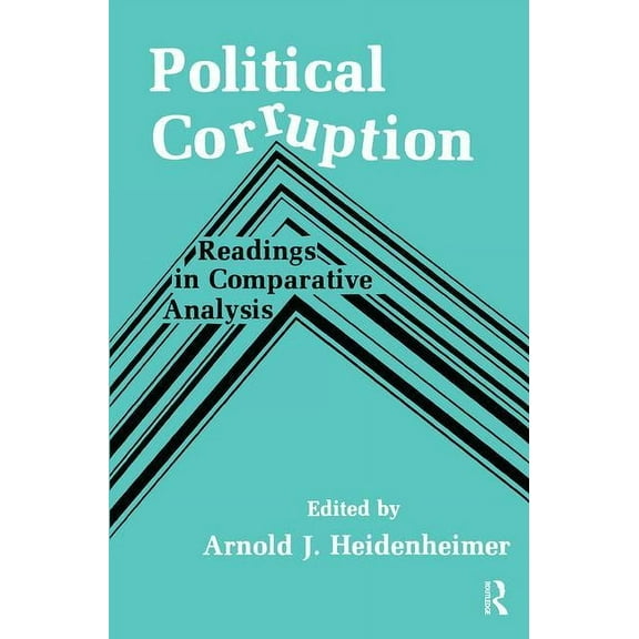 Political Corruption: Readings in Comparative Analysis, (Hardcover)