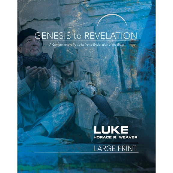 Genesis to Revelation: Luke Participant Book: A Comprehensive Verse-By-Verse Exploration of the Bible, (Paperback)