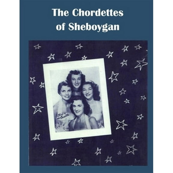 The Chordettes from Sheboygan (Paperback)