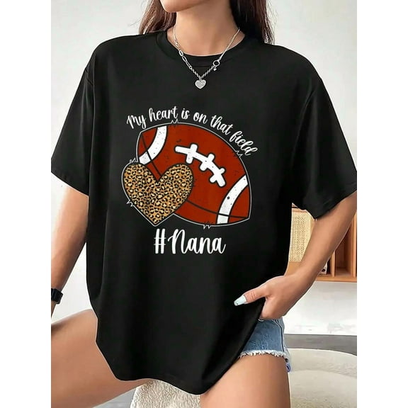 100% Cotton Women Tshirt My Heart Is On That Field Football Nana Of A Football Player T-Shirt