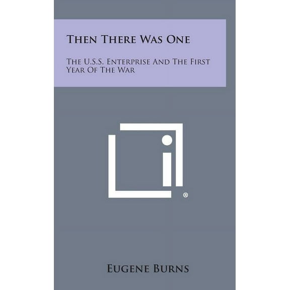 Then There Was One : The U.S.S. Enterprise and the First Year of the War (Hardcover)