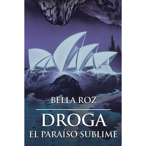 Droga: El Paraíso Sublime (Paperback)