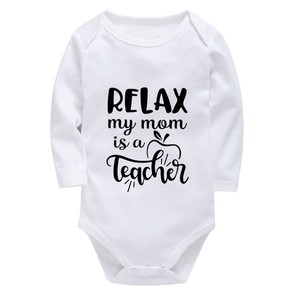 Relax My Mom Is A Teacher Bodysuit Baby Boy Long Sleeve Bring Baby Home Outfit Newborn for Boys White Baby Boy Hospital Outf